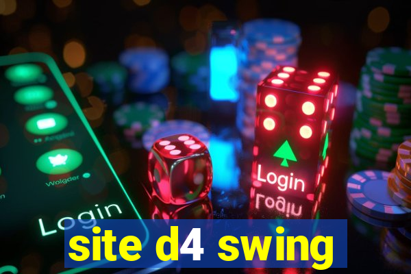 site d4 swing